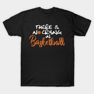 No Crying in Basketball, White T-Shirt